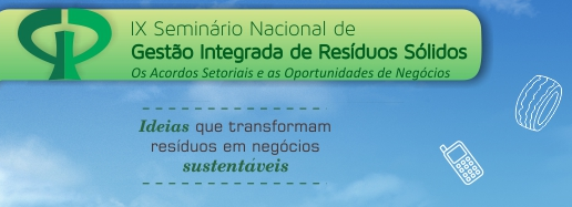 IX Seminário Nacional de Gestão Integrada de Resíduos Sólidos